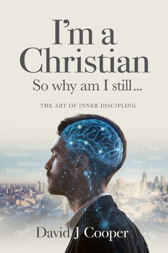 I'm a Christian, So Why Am I Still...