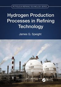 Cover image for Hydrogen Production Processes in Refining Technology