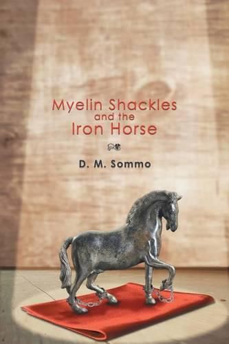 Cover image for Myelin Shackles and the Iron Horse