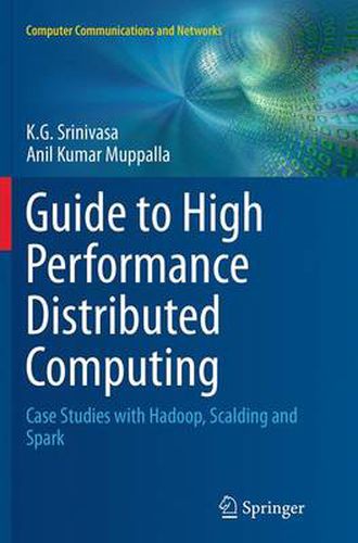 Cover image for Guide to High Performance Distributed Computing: Case Studies with Hadoop, Scalding and Spark