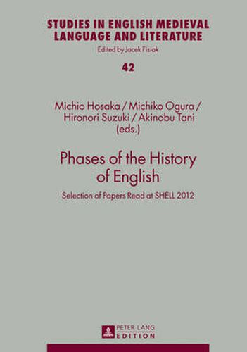 Phases of the History of English: Selection of Papers Read at SHELL 2012