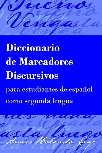Cover image for Diccionario de Marcadores Discursivos para estudiantes de espanol como segunda lengua