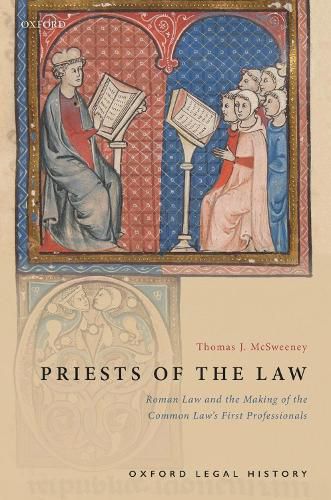 Cover image for Priests of the Law: Roman Law and the Making of the Common Law's First Professionals