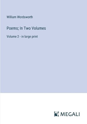 Cover image for Poems; In Two Volumes