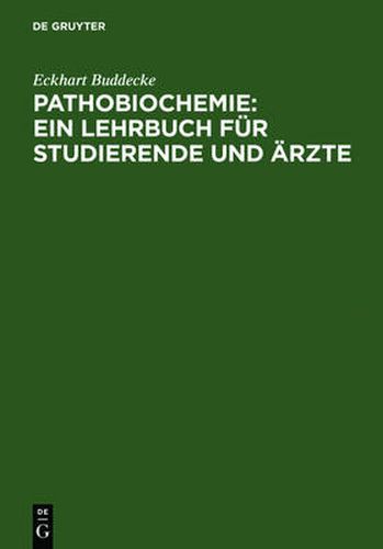 Pathobiochemie: Ein Lehrbuch fur Studierende und AErzte