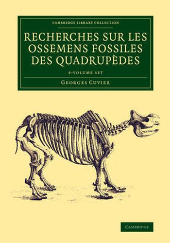 Recherches sur les ossemens fossiles des quadrupedes 4 Volume Set