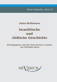 Cover image for Israelitische und Judische Geschichte: Bd. VI, Herausgegeben und mit einem Vorwort versehen von Christiane Beetz