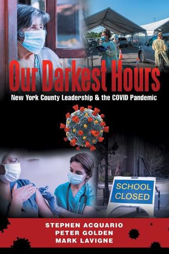 Our Darkest Hours: New York County Leadership?& the Covid Pandemic