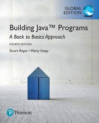 Cover image for Building Java Programs: A Back to Basics Approach, Global Edition