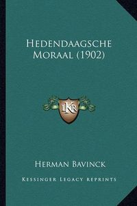 Cover image for Hedendaagsche Moraal (1902)