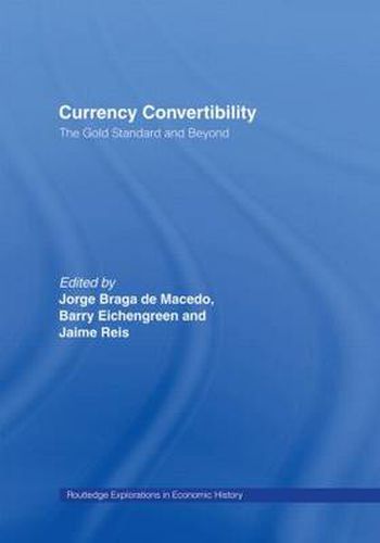 Cover image for Currency Convertibility: The Gold Standard and Beyond