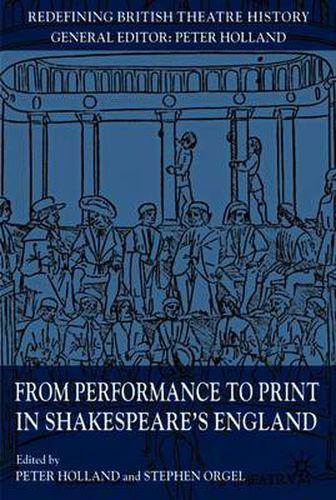 Cover image for From Performance to Print in Shakespeare's England
