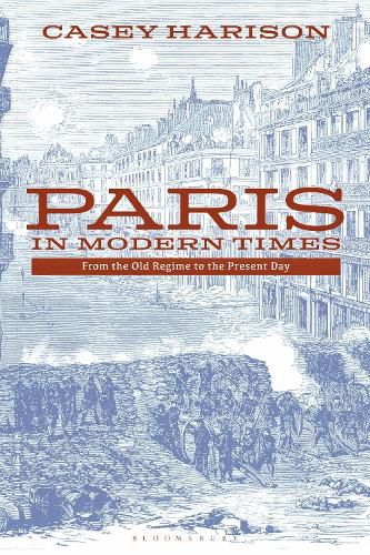 Cover image for Paris in Modern Times: From the Old Regime to the Present Day