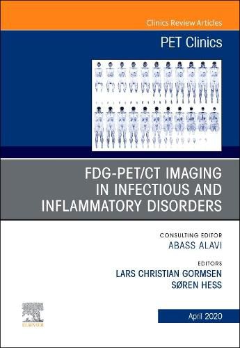 Cover image for FDG-PET/CT Imaging in Infectious and Inflammatory Disorders,An Issue of PET Clinics