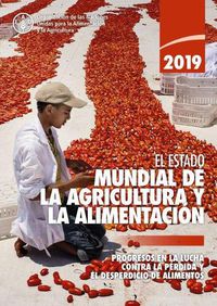 Cover image for The State of Food and Agriculture 2019 (Spanish Edition): Moving Forward on Food Loss and Waste Reduction