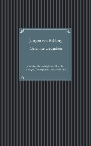 Cover image for Gereimte Gedanken: Gedichte uber Alltagliches, Skurriles, Lustiges, Trauriges und Nachdenkliches