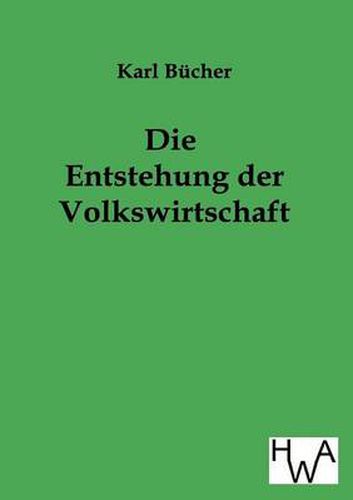 Cover image for Die Entstehung der Volkswirtschaft