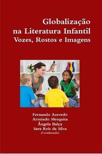 Cover image for Globalizacao Na Literatura Infantil. Vozes, Rostos E Imagens