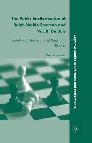 The Public Intellectualism of Ralph Waldo Emerson and W.E.B. Du Bois: Emotional Dimensions of Race and Reform