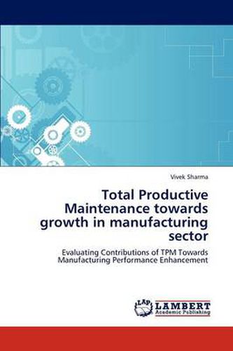 Cover image for Total Productive Maintenance towards growth in manufacturing sector