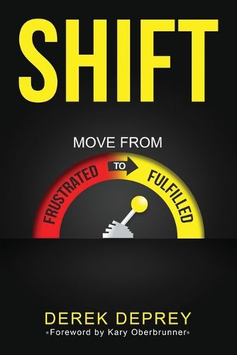 Cover image for Shift: Move from Frustrated to Fulfilled