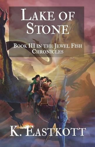 Cover image for Lake of Stone: Book III of the Jewel Fish Chronicles