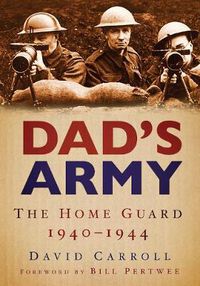 Cover image for Dad's Army: The Home Guard 1940-1944