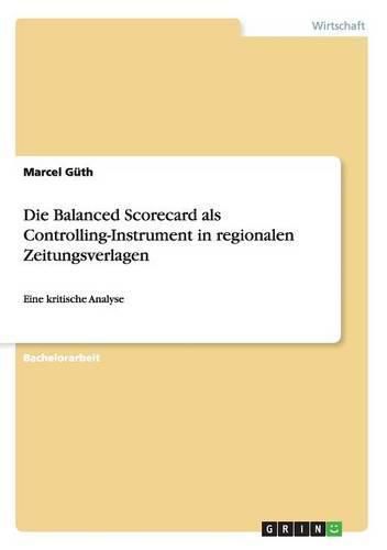 Cover image for Die Balanced Scorecard als Controlling-Instrument in regionalen Zeitungsverlagen: Eine kritische Analyse