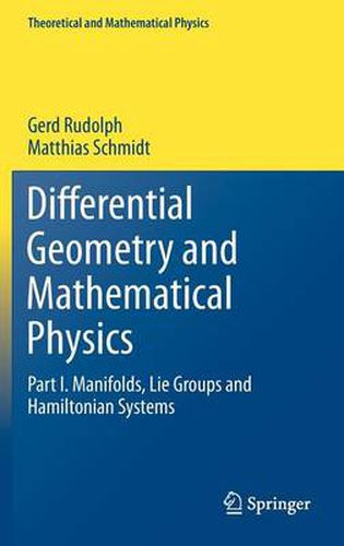 Cover image for Differential Geometry and Mathematical Physics: Part I. Manifolds, Lie Groups and Hamiltonian Systems