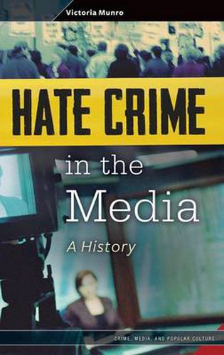 Cover image for Hate Crime in the Media: A History