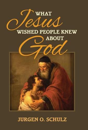 Cover image for What Jesus Wished People Knew About God