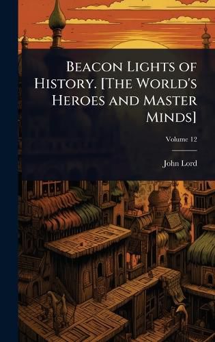 Cover image for Beacon Lights of History. [The World's Heroes and Master Minds]