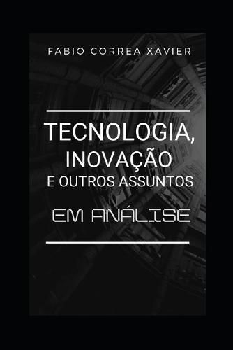 Cover image for Tecnologia, inovacao e outros assuntos: em analise