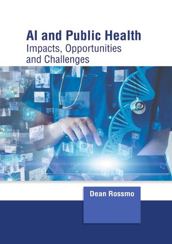 Cover image for AI and Public Health: Impacts, Opportunities and Challenges