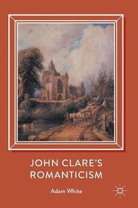 Cover image for John Clare's Romanticism