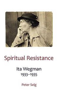 Cover image for Spiritual Resistance: Ita Wegman, 1933-1935