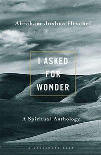 Cover image for I Asked for Wonder: A Spiritual Anthology