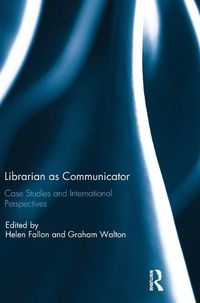 Cover image for Librarian as Communicator: Case Studies and International Perspectives