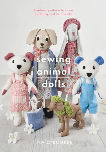 Cover image for Sewing Animal Dolls: Heirloom patterns to make for Daisy and her friends