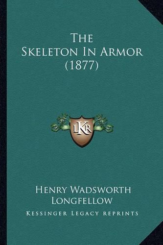 Cover image for The Skeleton in Armor (1877) the Skeleton in Armor (1877)