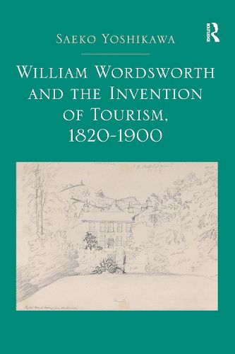 William Wordsworth and the Invention of Tourism, 1820-1900