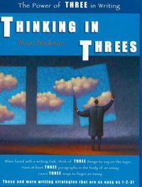 Cover image for Thinking in Threes: The Power of Three in Writing