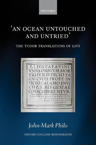 Cover image for An Ocean Untouched and Untried: The Tudor Translations of Livy