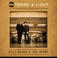 Cover image for Shine A Light: Field Recordings From the Great American Railroad