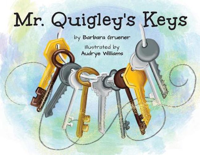 Cover image for Mr. Quigley's Keys (Mom's Choice Award Winner)