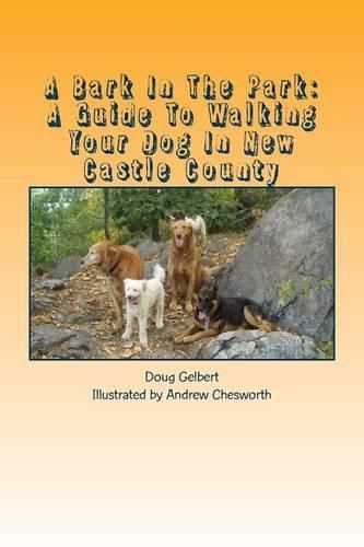 Cover image for A Bark In The Park: A Guide To Walking Your Dog In New Castle County