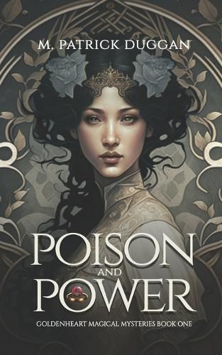 Cover image for Poison and Power: Goldenheart Mysteries Book 1