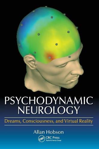 Cover image for Psychodynamic Neurology: Dreams, Consciousness, and Virtual Reality