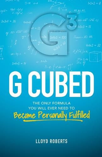 Cover image for G Cubed: The Only Formula You Will Ever Need to Become Personally Fulfilled