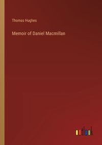 Cover image for Memoir of Daniel Macmillan